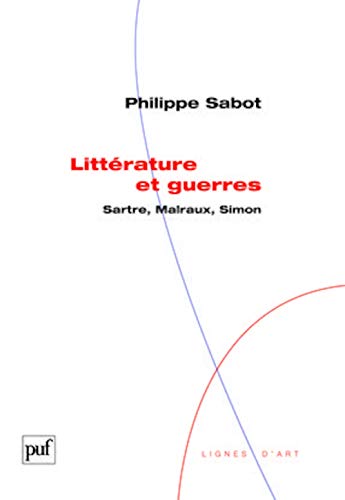 9782130578918: Littrature et guerres: Sartre, Malraux, Simon