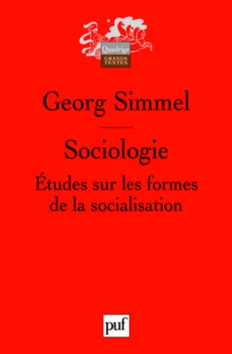 SOCIOLOGIE. ETUDES SUR LES FORMES DE LA SOCIALISATION (QUADRIGE) (9782130579175) by Simmel Georg
