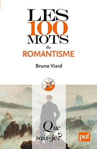 9782130579908: Les 100 mots du romantisme