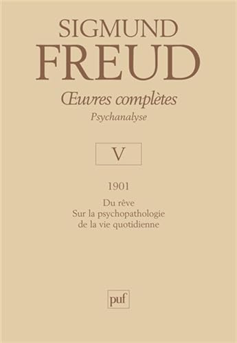 oeuvres complÃ¨tes - psychanalyse - vol. V : 1901: Psychopathologie de la vie quotidienne (9782130580492) by Freud, Sigmund