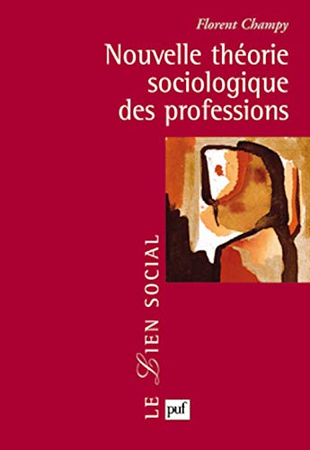 Beispielbild fr Nouvelle thorie sociologique des professions zum Verkauf von Gallix