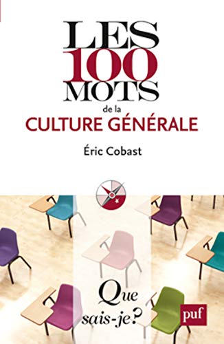 LES 100 MOTS DE LA CULTURE GENERALE (2ED) QSJ 3831 (9782130581307) by Cobast Eric