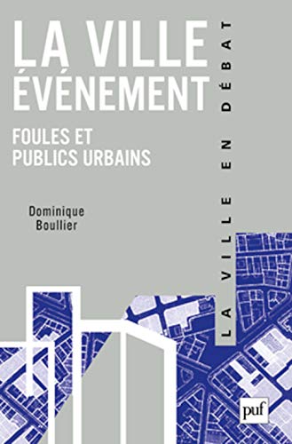 9782130581475: La ville-vnement: Foules et publics urbains