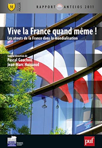 Beispielbild fr Vive la France quand mme ! Les atouts de la France dans la mondialisation zum Verkauf von medimops