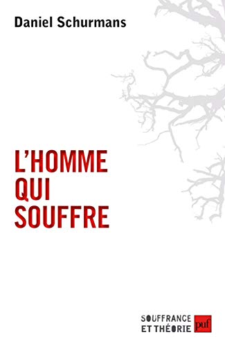 9782130582526: L'homme qui souffre: Anthropologie de la souffrance (Souffrance et thorie)