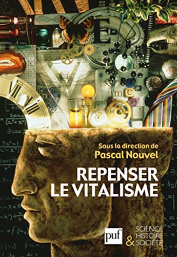 Imagen de archivo de Repenser le vitalisme: Histoire et philosophie du vitalisme a la venta por Gallix