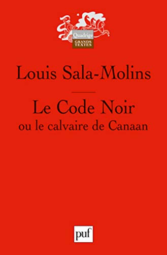 Le Code Noir ou le calvaire de Canaan - Louis Sala-Molins