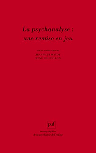 Beispielbild fr La psychanalyse : une remise en jeu: Les conceptions de Ren Roussillon  l'preuve de la clinique zum Verkauf von Ammareal