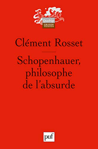 Beispielbild fr schopenhauer, philosophe de l'absurde (3e ed) (QUADRIGE) zum Verkauf von ThriftBooks-Dallas