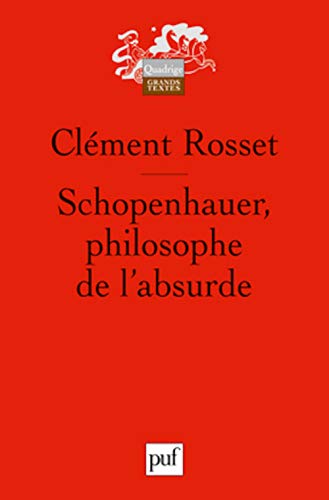 Imagen de archivo de schopenhauer, philosophe de l'absurde (3e ed) (QUADRIGE) a la venta por ThriftBooks-Dallas