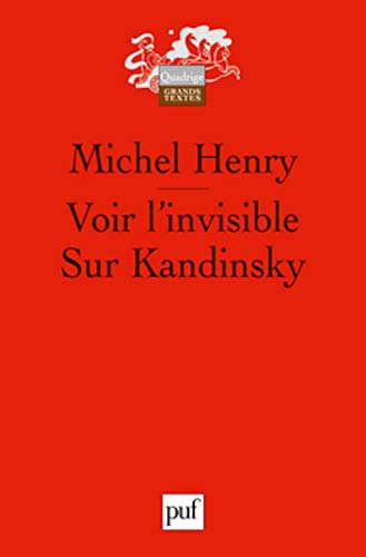 VOIR L'INVISIBLE. SUR KANDINSKY (2E ED) (QUADRIGE) (9782130584025) by Henry Michel, Michel