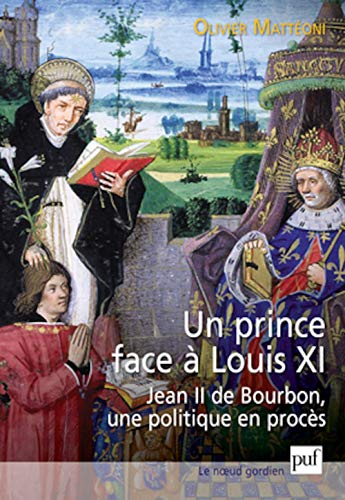 9782130584438: Un prince face  Louis XI: Jean II de Bourbon, une politique en procs