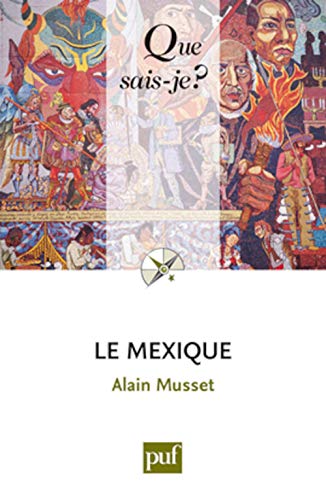 LE MEXIQUE (2ED) QSJ 1666 (QUE SAIS-JE ?) (9782130584537) by Musset Alain
