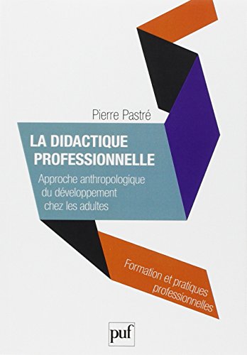 9782130585466: La didactique professionnelle: Approche anthropologique du dveloppement chez les adultes