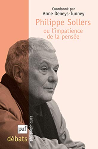 Beispielbild fr Philippe Sollers Ou L'impatience De La Pense zum Verkauf von RECYCLIVRE