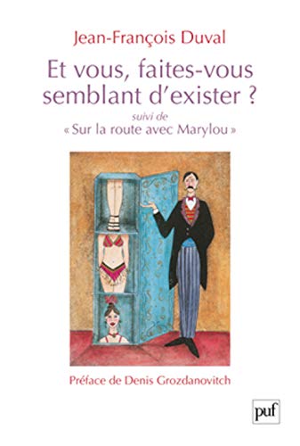 Beispielbild fr Et vous, faites-vous semblant d'exister ?: Suivi de  Sur la route avec Marylou . Prface de Denis Grozdanovitch zum Verkauf von Gallix