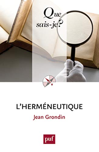 L'HERMENEUTIQUE (3ED) QSJ 3758 (QUE SAIS-JE ?) (9782130586531) by Grondin Jean