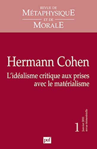 Beispielbild fr Revue de Mtaphysique et de Morale, N 1, janvier 2011 : Hermann Cohen : L'idalisme critique aux prises avec le matrialisme zum Verkauf von Revaluation Books