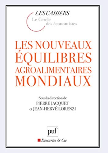 9782130587699: Les nouveaux quilibres agroalimentaires mondiaux