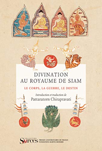 9782130588542: Divinations au Royaume de Siam : le corps, la guerre, le destin - Introduction et traduction de Pattaratorn Chirapravati