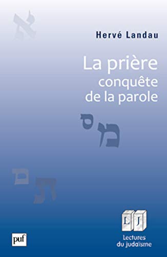 Beispielbild fr La prire, conqute de la parole Landau, Herv zum Verkauf von e-Libraire