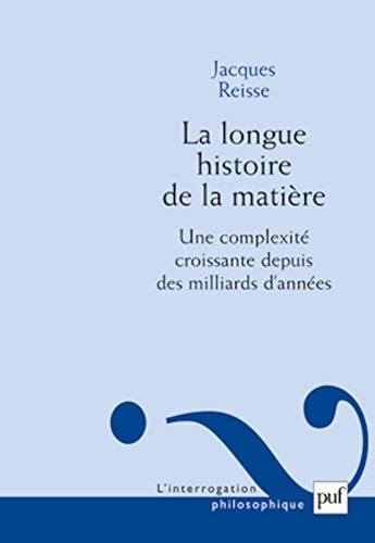 9782130589051: La longue histoire de la matire: Une complexit croissante depuis des milliards d'annes