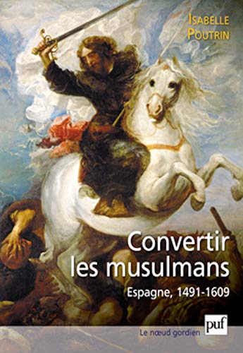 Beispielbild fr Convertir les musulmans. Espagne, 1491-1609 zum Verkauf von Gallix