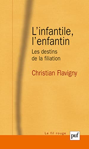 9782130589716: L'infantile, l'enfantin: Les destins de la filiation