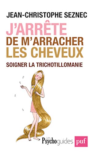 Stock image for J'arrte de m'arracher les cheveux. Soigner la trichotillomanie for sale by medimops