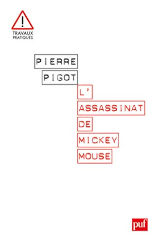 9782130590422: L'assassinat de Mickey Mouse: Trois essais en Disneylogie (Travaux pratiques)