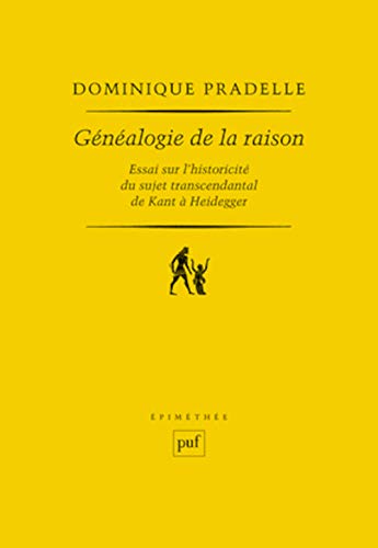 Beispielbild fr Gnalogie de la raison: Essai sur l'historicit du sujet transcendantal de Kant  Heidegger zum Verkauf von Librairie Pic de la Mirandole