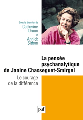 9782130590583: La pense psychanalytique de Janine Chasseguet-Smirgel: Le courage de la diffrence