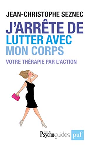 Stock image for J'arrte de lutter avec mon corps : Votre thrapie par l'action for sale by medimops