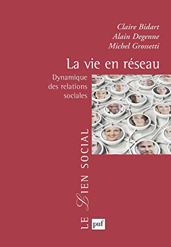 Beispielbild fr La vie en rseau: Dynamique des relations sociales zum Verkauf von Ammareal
