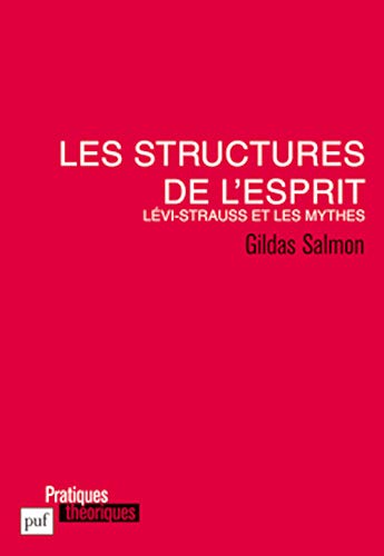 Stock image for Les structures de l'esprit: Lvi-Strauss et les mythes for sale by Gallix