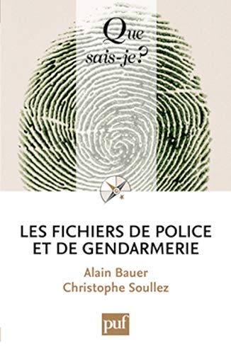 9782130591160: Les fichiers de police et de gendarmerie (Que sais-je?)