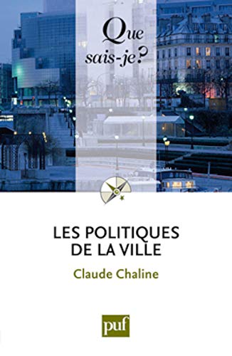 Beispielbild fr LES POLITIQUES DE LA VILLE (7ED) QSJ 3232 (QUE SAIS-JE ?) zum Verkauf von WorldofBooks