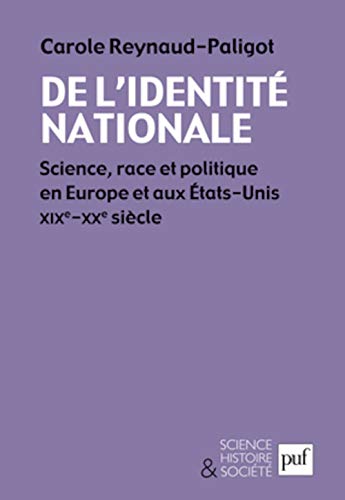 Beispielbild fr De l'identit nationale : Science, race et politique en Europe et aux Etats-Unis. XIXe-XXe s. zum Verkauf von Revaluation Books