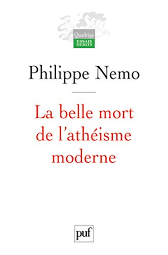 LA BELLE MORT DE L'ATHEISME MODERNE (QUADRIGE) (9782130591658) by Nemo Philippe, Philippe