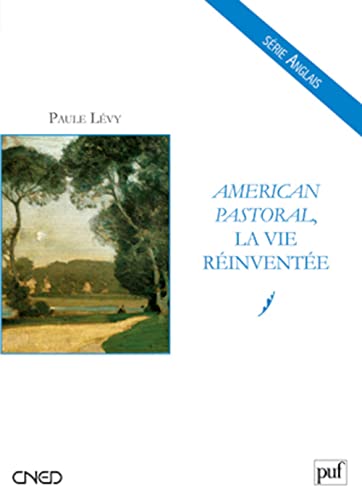 9782130591894: American Pastoral, la vie rinvente