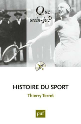 HISTOIRE DU SPORT (3ED) QSJ 337 (QUE SAIS-JE ?) (9782130592099) by Terret Thierry