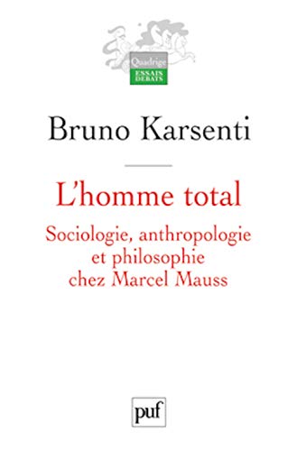 9782130592150: L'homme total: Sociologie, anthropologie et philosophie chez Marcel Mauss