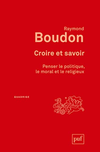 9782130592945: Croire et savoir. Penser le politique, le moral et le religieux