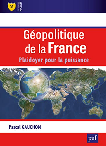 Beispielbild fr Gopolitique de la France - Plaidoyer pour la puissance zum Verkauf von Ammareal