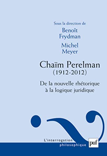 Stock image for Cham Perelman. De la nouvelle rhtorique  la logique juridique for sale by Gallix