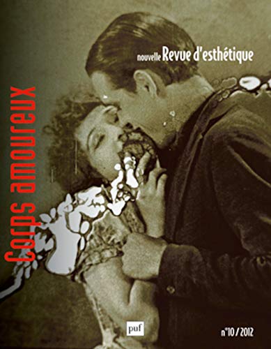 Stock image for Nouvelle revue d'esthtique 2012, n 10: Corps amoureux Collectif for sale by BIBLIO-NET