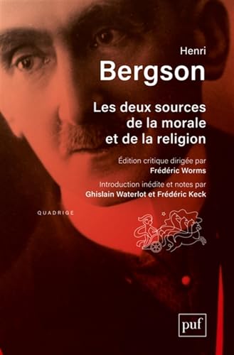 Beispielbild fr Les deux sources de la morale et de la religion: dition critique sous la direction de Frdric Worms. Introduction indite et notes par Ghislain Waterlot et Frdric Keck zum Verkauf von Gallix