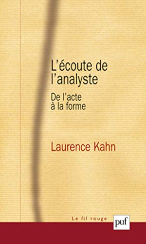 Beispielbild fr L?coute de lanalyste: De lacte ? la forme zum Verkauf von Reuseabook