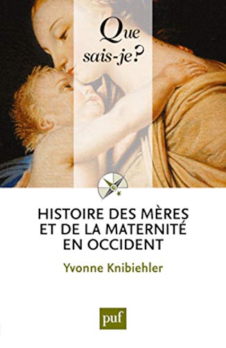 9782130595564: Histoire des mres et de la maternit en Occident