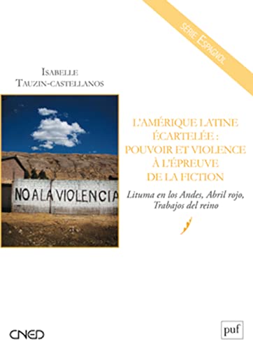 9782130606888: L Amrique latine cartele : pouvoir et violence  l'preuve de la fiction: Lituma en los Andes, Abril rojo, Trabajos del reino